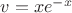 $v=xe^{-x}$
