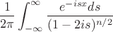 $$
\frac{1}{2 \pi}\int_{-\infty}^{\infty}\frac{e^{-i s x}ds}{(1- 2 i s)^{n/2}}
$$