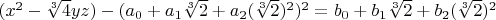 $(x^2-\sqrt[3]{4} yz)-(a_0+a_1 \sqrt[3]{2}+a_2 (\sqrt[3]{2})^2)^2=b_0+b_1 \sqrt[3]{2}+b_2 (\sqrt[3]{2})^2$