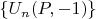 ${\displaystyle \{U_{n}(P,-1)\}}$