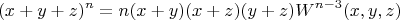 $$(x+y+z)^n=n(x+y)(x+z)(y+z)W^{n-3}(x,y,z)$$