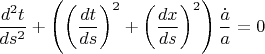 $\dfrac{d^2 t}{ds^2}+\left(\left(\dfrac{dt}{ds}\right)^2+\left(\dfrac{dx}{ds}\right)^2\right)\dfrac{\dot a}{a}=0$