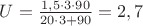 $U=\frac {1,5\cdot 3\cdot 90} {20\cdot 3+90} = 2,7$