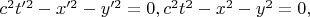 $ c^2t'^2-x'^2-y'^2=0, c^2t^2-x^2-y^2=0, $