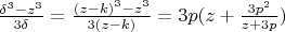$\frac{\delta^3-z^3}{3\delta}=\frac{(z-k)^3-z^3}{3(z-k)}=3p(z+\frac{3p^2}{z+3p})$