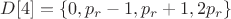 $D[4]=\{0, p_r-1, p_r+1, 2p_r\}$