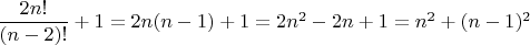 $\dfrac{2n!}{(n-2)!}+1=2n(n-1)+1=2n^2-2n+1=n^2+(n-1)^2$