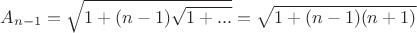 $A_{n-1}=\sqrt{1+(n-1)\sqrt{1+...}}=\sqrt{1+(n-1)(n+1)}$