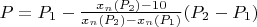 $P=P_1-\frac{x_n(P_2)-10}{x_n(P_2)-x_n(P_1)}(P_2-P_1)$