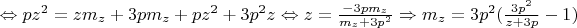 $\Leftrightarrow pz^2=zm_z+3pm_z+pz^2+3p^2z\Leftrightarrow z=\frac{-3pm_z}{m_z+3p^2}\Rightarrow m_z=3p^2(\frac{3p^2}{z+3p}-1)$