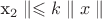 \parellel x_2\parallel\leqslant k\parallel x \parallel