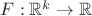 $F:\mathbb{R}^k\to\mathbb{R}$