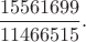 $\dfrac{15561699}{11466515}.$