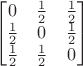 $$\begin{bmatrix}
0 & \frac{1}{2} & \frac{1}{2}\\
\frac{1}{2} & 0 & \frac{1}{2}\\
\frac{1}{2} & \frac{1}{2}  & 0 
\end{bmatrix}$$