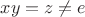 $xy=z\neq e$