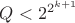 $Q<2^{2^{k+1}}$