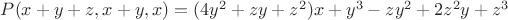 $P(x+y+z,x+y,x)=(4y^2+zy+z^2)x+y^3-zy^2+2z^2y+z^3$
