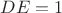 $DE=1$