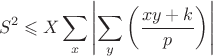 $$S^2\leqslant X\sum \limits_{x}\left |\sum \limits_{y}\left(\frac{xy+k}{p}\right)\right|$$