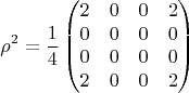 $$\rho^{2} = \frac{1}{4}\begin{pmatrix} 2 & 0 & 0 & 2 \\ 0 & 0 & 0 & 0 \\ 0 & 0 & 0 & 0 \\ 2 & 0 & 0 & 2 \end{pmatrix}$$