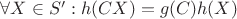 $\forall X\in S':h(CX)=g(C)h(X)$