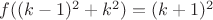 $f((k-1)^2+k^2)=(k+1)^2$