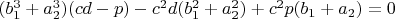 $(b_1^3+a_2^3)(cd-p)-c^2d(b_1^2+a_2^2)+c^2p(b_1+a_2)=0$