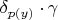 $\delta_{p(y)} \cdot \gamma $