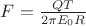 $F =\frac{QT}{2\pi E_0 R}$