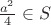 $\frac{a^2}{4}\in S$