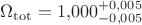 $\Omega_\mathrm{tot}=1{,}000^{+0{,}005}_{-0{,}005}$