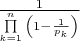 $\[\frac{1}{{\prod\limits_{k = 1}^n {\left( {1 - \frac{1}{{{p_k}}}} \right)} }}\]$