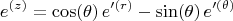 $$e^{(z)} = \cos(\theta) \, e'^{(r)} - \sin(\theta) \, e'^{(\theta)}$$