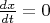 $\frac{dx}{dt} = 0$