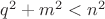 $q^2+m^2 < n^2$