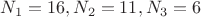 $N_1=16 , N_2=11, N_3=6$