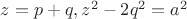 $z=p+q, z^2-2q^2=a^2$