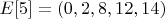 $E[5]=(0,2,8,12,14)$