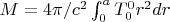 $M=4\pi/c^2\int_{0}^{a}T_0^0r^2dr$