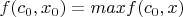 $f(c_0,x_0)=max f(c_0,x)$