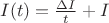 $I(t)=\frac{\Delta I}{t}+I$