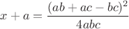 $x+a=\dfrac{(ab+ac-bc)^2}{4abc}$