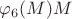 $\varphi_6(M)M$