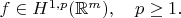 $f\in H^{1,p}(\mathbb{R}^m),\quad p\ge 1.$