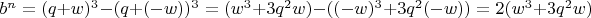 $b^n=(q+w)^3-(q+(-w))^3=(w^3+3q^2w)-((-w)^3+3q^2(-w))=2(w^3+3q^2w)$