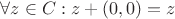$\forall z \in C: z + (0, 0) = z$