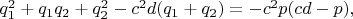 $q_1^2+q_1q_2+q_2^2-c^2d(q_1+q_2)=-c^2p(cd-p),$
