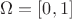 $\Omega = [0,1]$