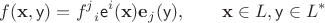 $$
f(\mathbf x, \mathsf y) = {f^j}_i \mathsf e^i(\mathbf x) \mathbf e_j(\mathsf y), \qquad \mathbf x \in L, \mathsf y \in L^*
$$