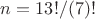 $n = 13! / (7)!$